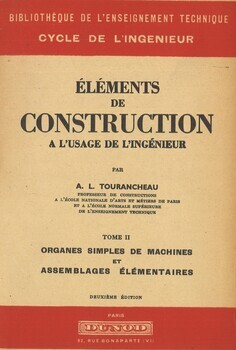Eléments de construction à l'usage de l'ingénieur. Tome II. Organes simples de machines et assemblages élémentaires